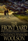 The Front Yard : And Other Italian Stories - eBook