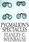 Pygmalion's Spectacles - eBook