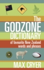 The Godzone Dictionary : Of favourite New Zealand words and phrases - eBook