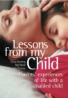 Lessons From My Child : Parents' experiences of life with a disabled child - eBook