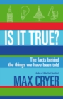 Is It True? : The facts behind the things we have been told - eBook