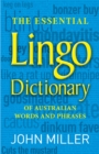The Essential Lingo Dictionary : of Australian words and phrases - eBook