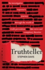 Truthteller : An Investigative Reporter's Journey Through the World of Truth Prevention, Fake News and Conspiracy Theories - eBook