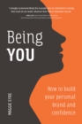 Being You : How to Build Your Personal Brand and Confidence - eBook