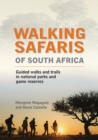 Walking Safaris of South Africa : Guided Walks and Trails inNational Parks and Game Reserves - eBook