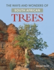 The ways and wonders of South African Trees - eBook