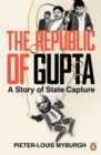 The Republic of Gupta : A Story of State Capture - eBook