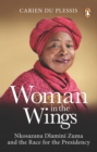 Woman in the Wings : Nkosazana Dlamini Zuma and the Race for the Presidency - eBook