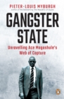 Gangster State : Unravelling Ace Magashule's Web of Capture - eBook