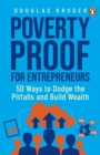 Poverty Proof for Entrepreneurs : 50 ways to dodge the pitfalls and build wealth - eBook