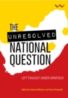 The unresolved national question in South Africa : Left thought under apartheid - Book