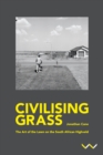 Civilising Grass : The art of the lawn on the South African Highveld - eBook