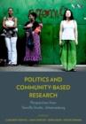 Politics and Community-Based Research : Perspectives from Yeoville Studio, Johannesburg - eBook