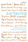 Surfacing : On being black and feminist in South Africa - Book