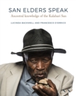 San Elders Speak : Ancestral knowledge of the Kalahari San - Book