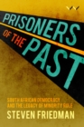 Prisoners of the Past : South African democracy and the legacy of minority rule - eBook