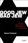 Good Jew, Bad Jew : Racism, anti-Semitism and the assault on meaning - eBook
