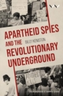 Apartheid Spies and the Revolutionary Underground - Book