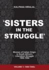 Sisters in the Struggle : Women of Indian Origin in South Africa's Liberation Struggle, 1900-1994 - Book