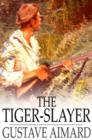 The Tiger-Slayer : A Tale of the Indian Desert - eBook