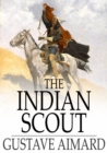 The Indian Scout : A Story of the Aztec City - eBook