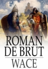 Roman de Brut : Arthurian Chronicles - eBook