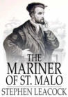 The Mariner of St. Malo : A Chronicle of the Voyages of Jacques Cartier - eBook