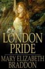 London Pride : Or When the World was Younger - eBook