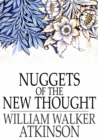 Nuggets of the New Thought : Several Things That Have Helped People - eBook