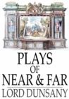 Plays of Near & Far - eBook