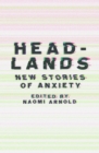 Headlands : New Stories of Anxiety - Book