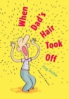 When Dad's Hair Took Off - Book