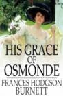 His Grace of Osmonde - eBook
