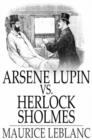 Arsene Lupin vs. Herlock Sholmes - eBook