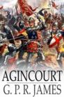 Agincourt : A Romance - eBook