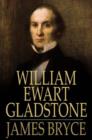 William Ewart Gladstone - eBook