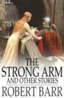 The Strong Arm : And Other Stories - eBook