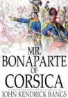 Mr. Bonaparte of Corsica - eBook