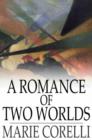 A Romance of Two Worlds - eBook