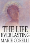 The Life Everlasting : A Reality of Romance - eBook