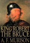 King Robert the Bruce - eBook
