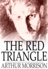 The Red Triangle : Being Some Further Chronicles of Martin Hewitt, Investigator - eBook