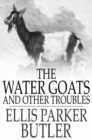 The Water Goats and Other Troubles - eBook