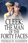 Cleek: The Man of the Forty Faces - eBook