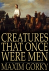 Creatures That Once Were Men - eBook