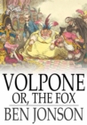 Volpone : Or, The Fox - eBook