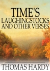 Time's Laughingstocks and Other Verses - eBook