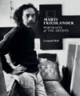 Marti Friedlander: Portraits of the Artists - eBook