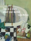 This Is a Story About Your Mother - eBook