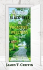 Get Your Black-Belt in Proactive-Wellness : First Degree - eBook